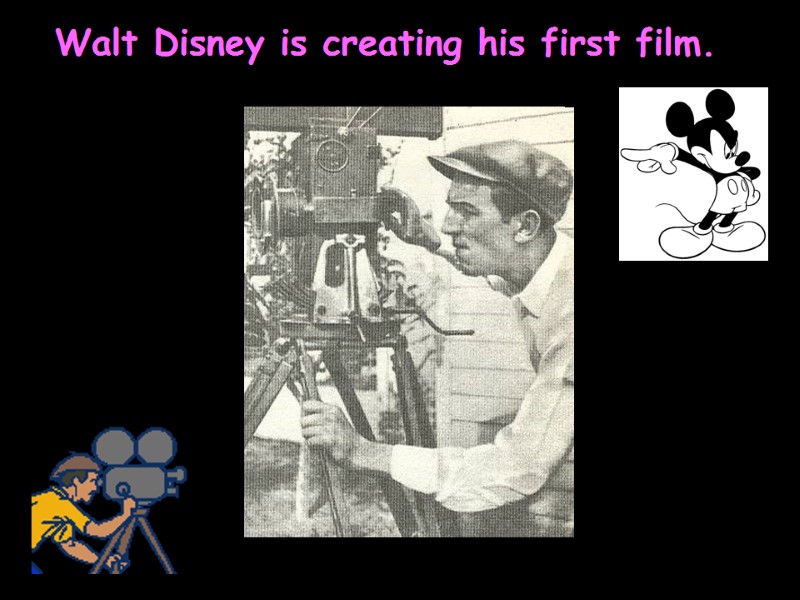 Walt Disney is creating his first film.